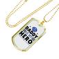 Daddy Is My Hero Necklace Stainless Steel or 18k Gold Dog Tag 24"-Express Your Love Gifts