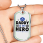 Daddy Is My Hero Necklace Stainless Steel or 18k Gold Dog Tag 24"-Express Your Love Gifts