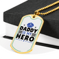 Daddy Is My Hero Necklace Stainless Steel or 18k Gold Dog Tag 24"-Express Your Love Gifts
