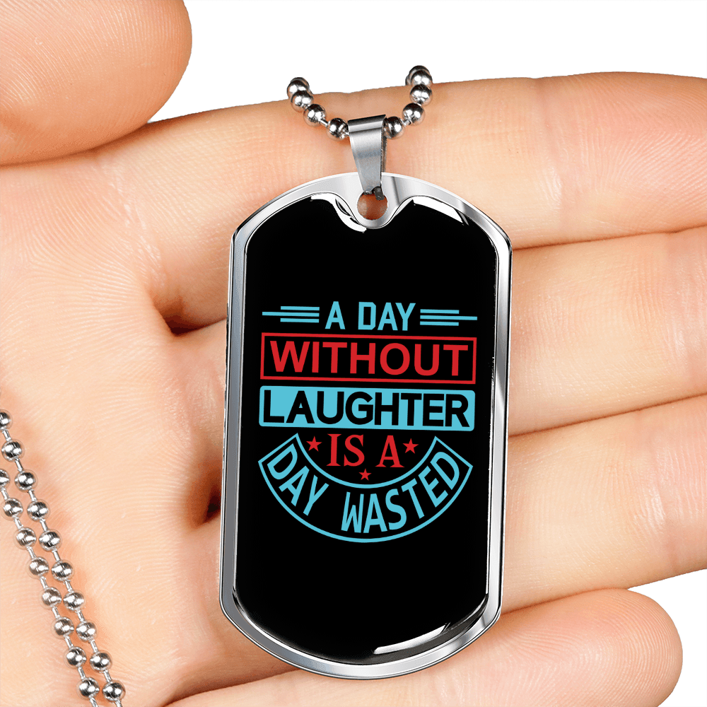 Day Without Laughter Necklace Stainless Steel or 18k Gold Dog Tag 24" Chain-Express Your Love Gifts