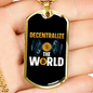 Decentralize The World Crypto Necklace Stainless Steel or 18k Gold Dog Tag 24" Chain-Express Your Love Gifts
