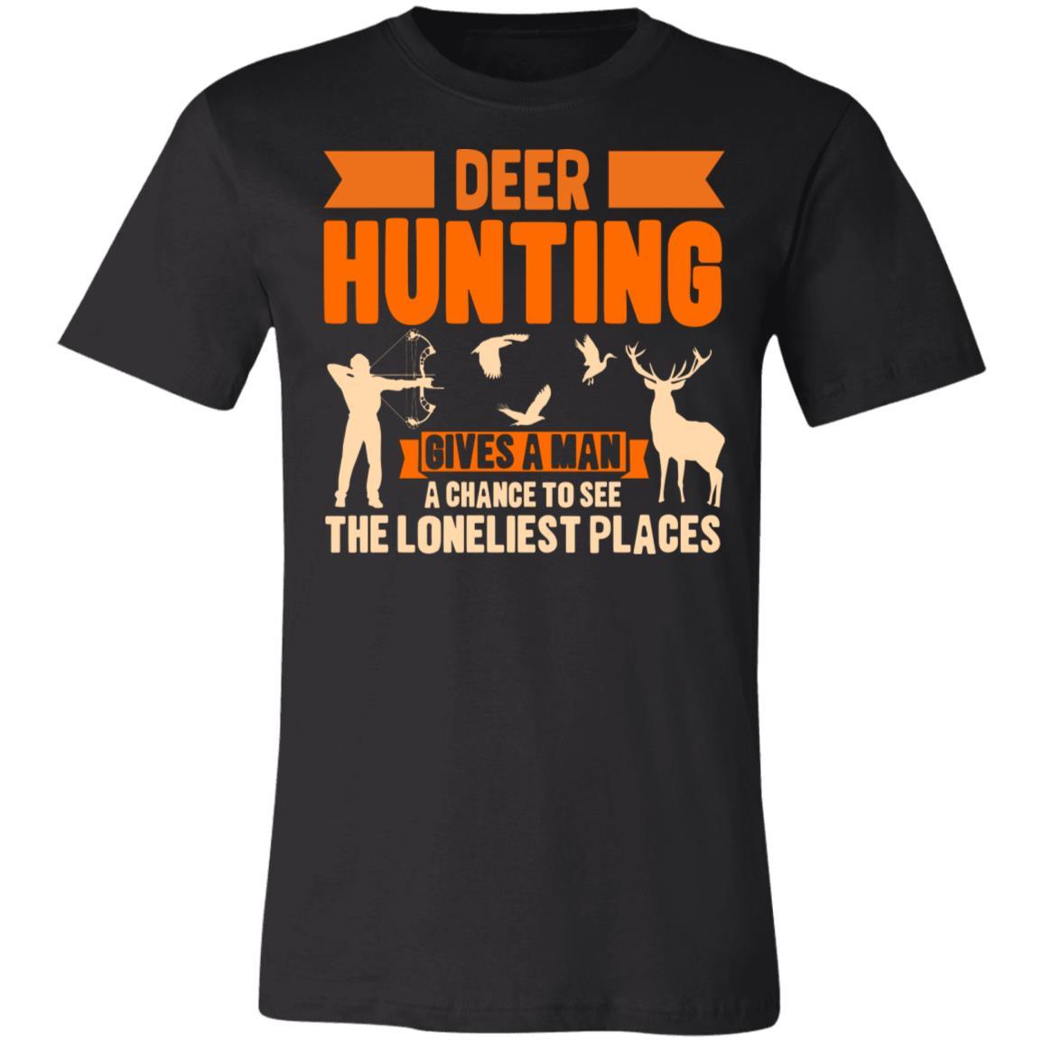 Deer Hunting Loneliest Places Hunter Gift T-Shirt-Express Your Love Gifts