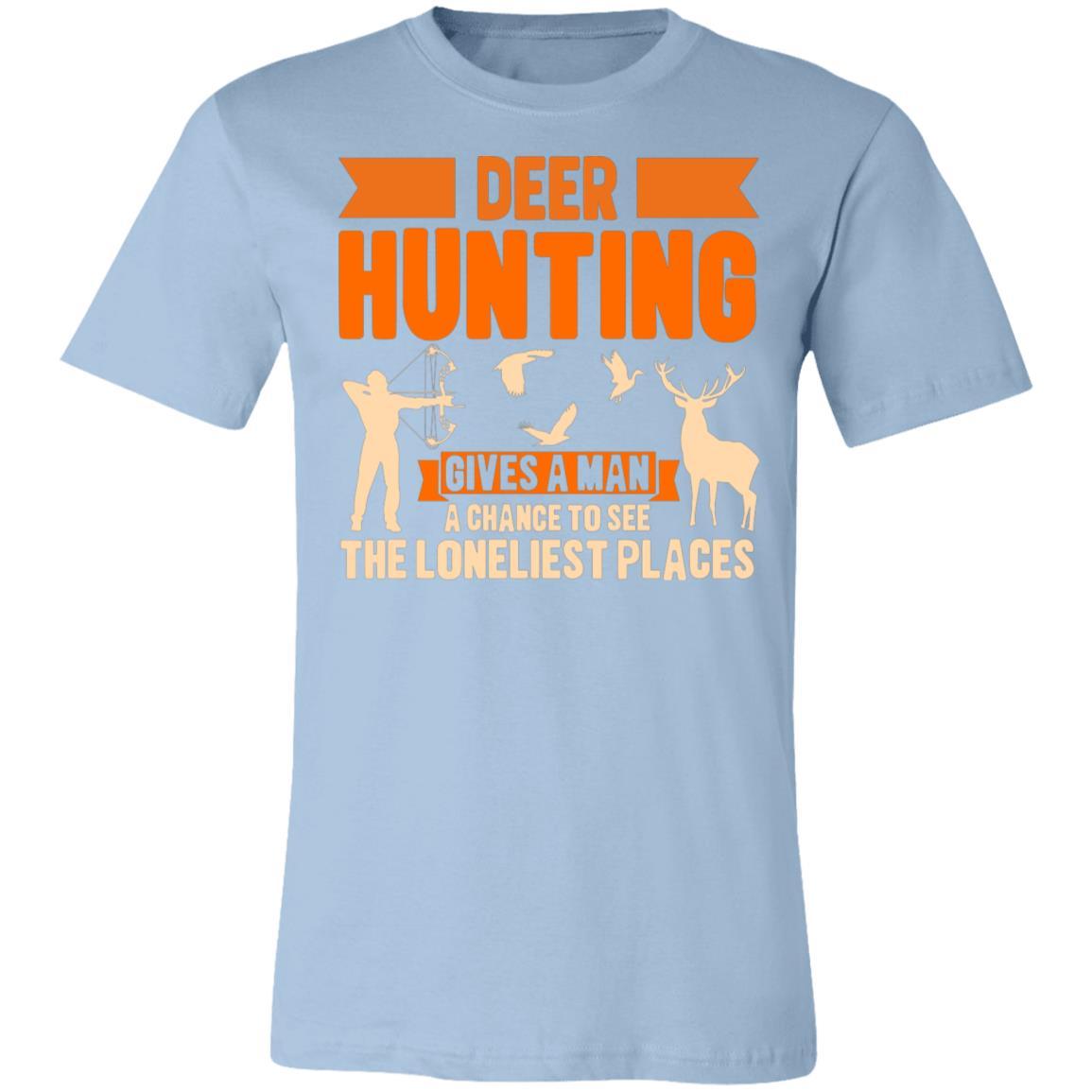 Deer Hunting Loneliest Places Hunter Gift T-Shirt-Express Your Love Gifts