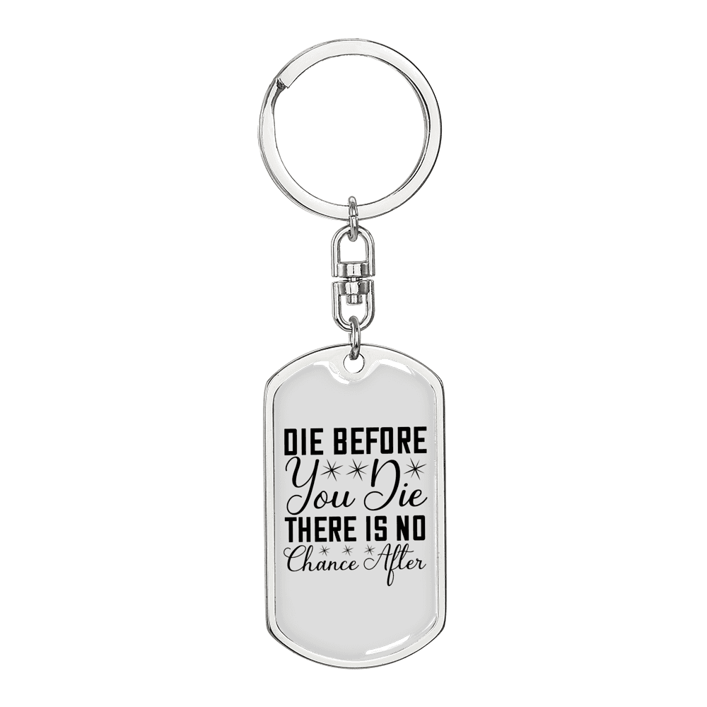 Die Before You Die Keychain Stainless Steel or 18k Gold Dog Tag Keyring-Express Your Love Gifts