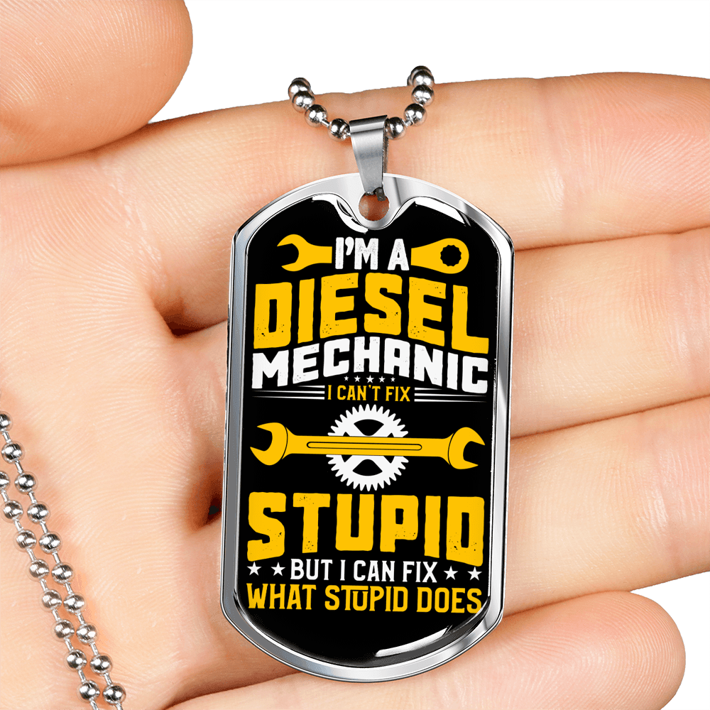Diesel Mechanic Fix Stupid Dog Tag Stainless Steel or 18k Gold 24" Chain-Express Your Love Gifts
