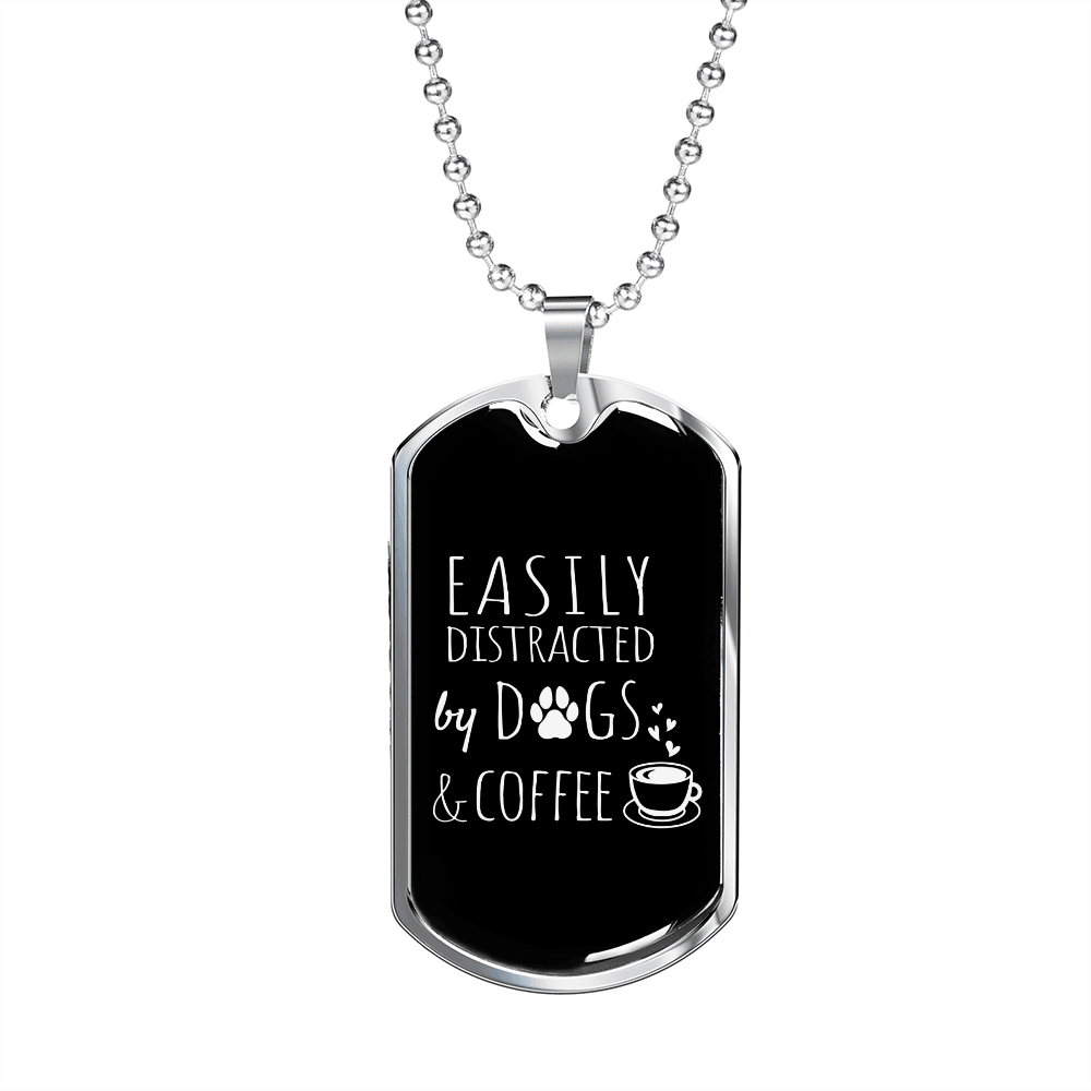 Distracted by Dogs and Coffee Necklace Stainless Steel or 18k Gold Dog Tag 24" Chain-Express Your Love Gifts