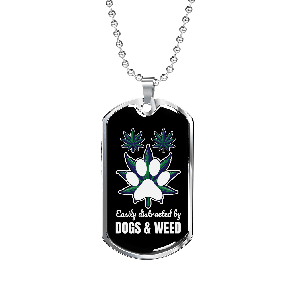 Distracted by Dogs and Weed Necklace Stainless Steel or 18k Gold Dog Tag 24" Chain-Express Your Love Gifts