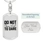 Do Not DAre Keychain Stainless Steel or 18k Gold Dog Tag Keyring-Express Your Love Gifts