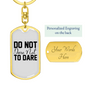 Do Not DAre Keychain Stainless Steel or 18k Gold Dog Tag Keyring-Express Your Love Gifts