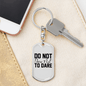 Do Not DAre Keychain Stainless Steel or 18k Gold Dog Tag Keyring-Express Your Love Gifts