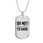 Do Not DAre Necklace Stainless Steel or 18k Gold Dog Tag 24" Chain-Express Your Love Gifts