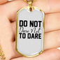 Do Not DAre Necklace Stainless Steel or 18k Gold Dog Tag 24" Chain-Express Your Love Gifts