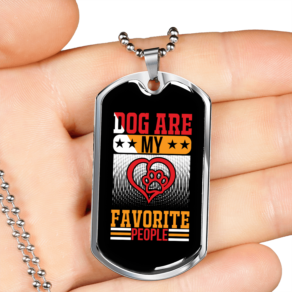 Dog Are My Favorite People Necklace Stainless Steel or 18k Gold Dog Tag 24" Chain-Express Your Love Gifts