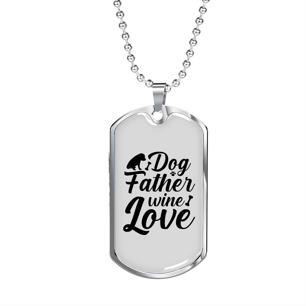 Dog Father Wine Love Necklace Stainless Steel or 18k Gold Dog Tag 24" Chain-Express Your Love Gifts