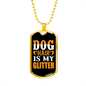 Dog Hair Is My Glitter Plain Necklace Stainless Steel or 18k Gold Dog Tag 24" Chain-Express Your Love Gifts