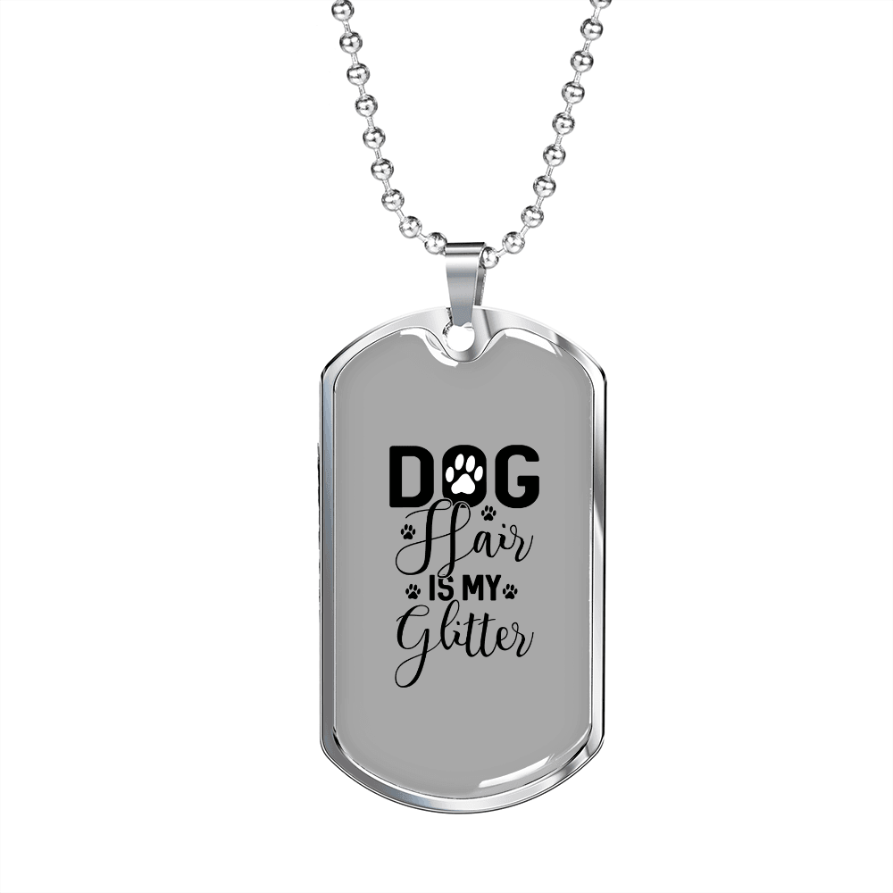 Dog Hair is My Glitter TranspArent Necklace Stainless Steel or 18k Gold Dog Tag 24" Chain-Express Your Love Gifts