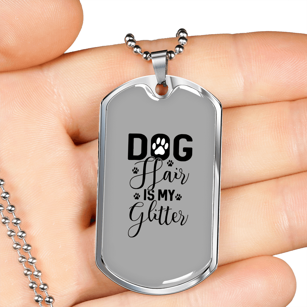 Dog Hair is My Glitter TranspArent Necklace Stainless Steel or 18k Gold Dog Tag 24" Chain-Express Your Love Gifts