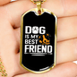 Dog is My Best Friend Necklace Stainless Steel or 18k Gold Dog Tag 24" Chain-Express Your Love Gifts