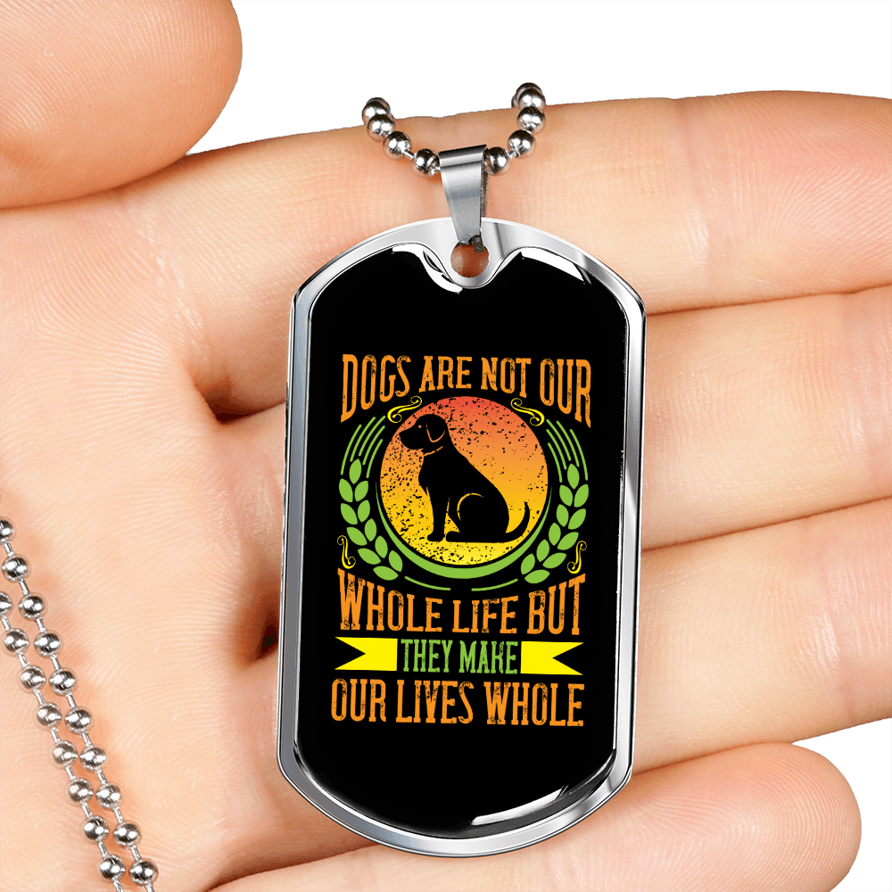 Dog Make Lives Whole Necklace Stainless Steel or 18k Gold Dog Tag 24" Chain-Express Your Love Gifts