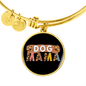 Dog mama Bracelet Stainless Steel or 18k Gold Circle Bangle-Express Your Love Gifts