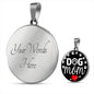 Dog Mom Necklace Circle Pendant Stainless Steel or 18k Gold 18-22"-Express Your Love Gifts
