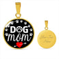 Dog Mom Necklace Circle Pendant Stainless Steel or 18k Gold 18-22"-Express Your Love Gifts