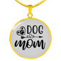 Dog Mom Plain Circle Necklace Stainless Steel or 18k Gold 18-22"-Express Your Love Gifts