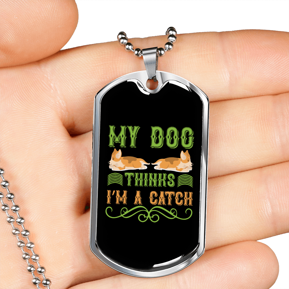 Dog Thinks I'm a Catch Green Necklace Stainless Steel or 18k Gold Dog Tag 24" Chain-Express Your Love Gifts