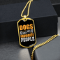 Dogs Are My Favorite People Orange Necklace Stainless Steel or 18k Gold Dog Tag 24" Chain-Express Your Love Gifts