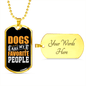 Dogs Are My Favorite People Orange Necklace Stainless Steel or 18k Gold Dog Tag 24" Chain-Express Your Love Gifts