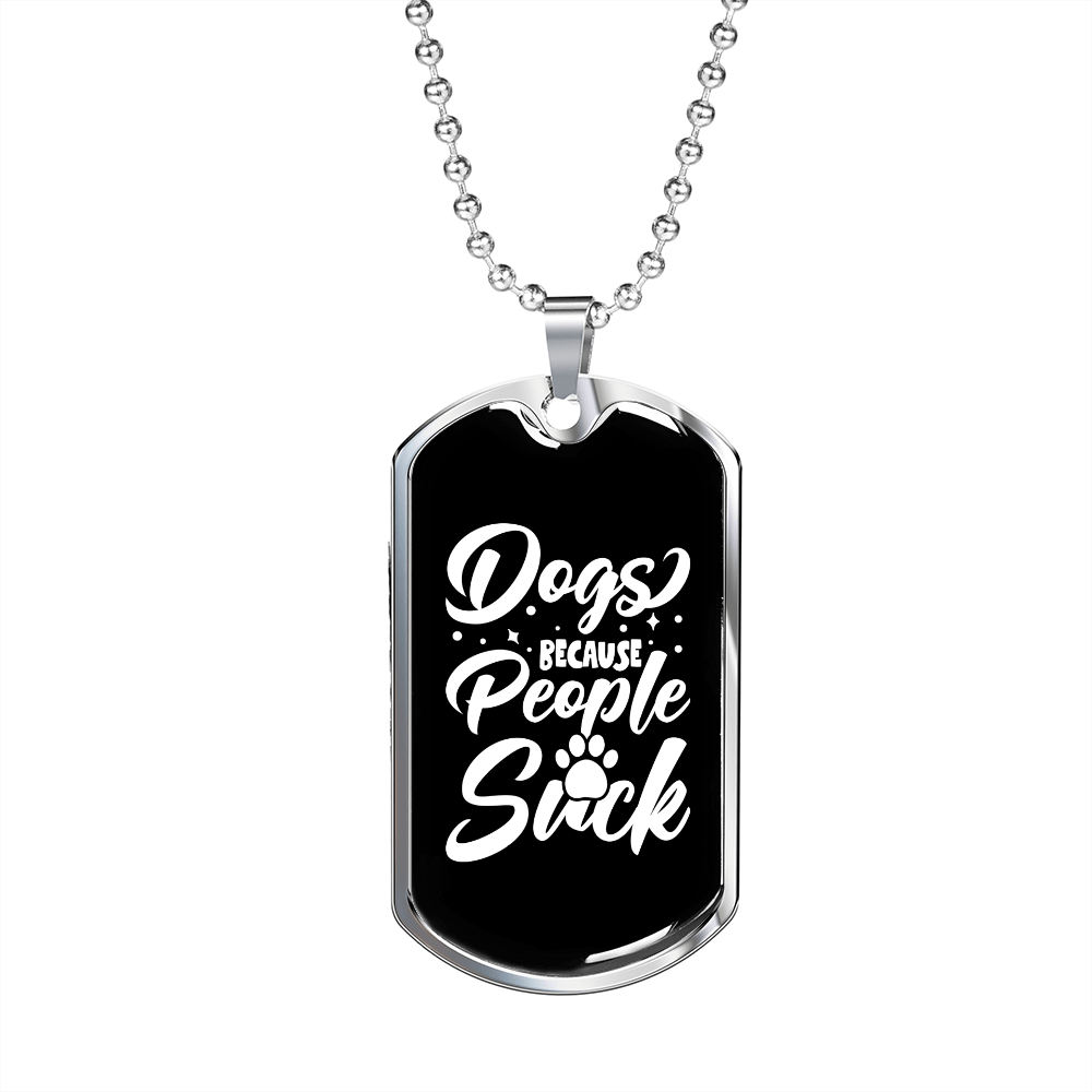 Dogs Because People Suck White Necklace Stainless Steel or 18k Gold Dog Tag 24" Chain-Express Your Love Gifts