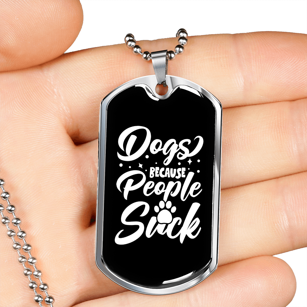 Dogs Because People Suck White Necklace Stainless Steel or 18k Gold Dog Tag 24" Chain-Express Your Love Gifts