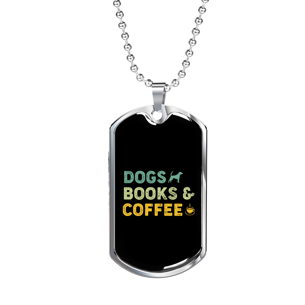 Dogs Books and Coffee Necklace Stainless Steel or 18k Gold Dog Tag 24" Chain-Express Your Love Gifts