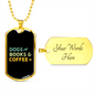 Dogs Books and Coffee Necklace Stainless Steel or 18k Gold Dog Tag 24" Chain-Express Your Love Gifts