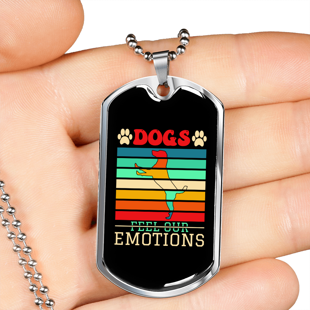 Dogs Feel Our Emotions Necklace Stainless Steel or 18k Gold Dog Tag 24" Chain-Express Your Love Gifts