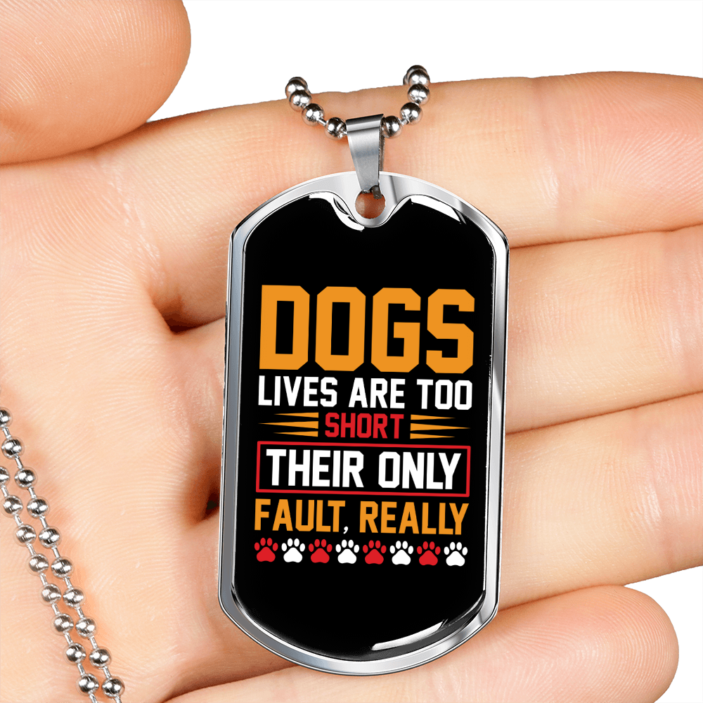 Dogs Lives Are Too Short Their Only Fault Necklace Stainless Steel or 18k Gold Dog Tag 24" Chain-Express Your Love Gifts
