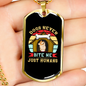 Dogs Never Bite Me Just Humans Colors Necklace Stainless Steel or 18k Gold Dog Tag 24" Chain-Express Your Love Gifts