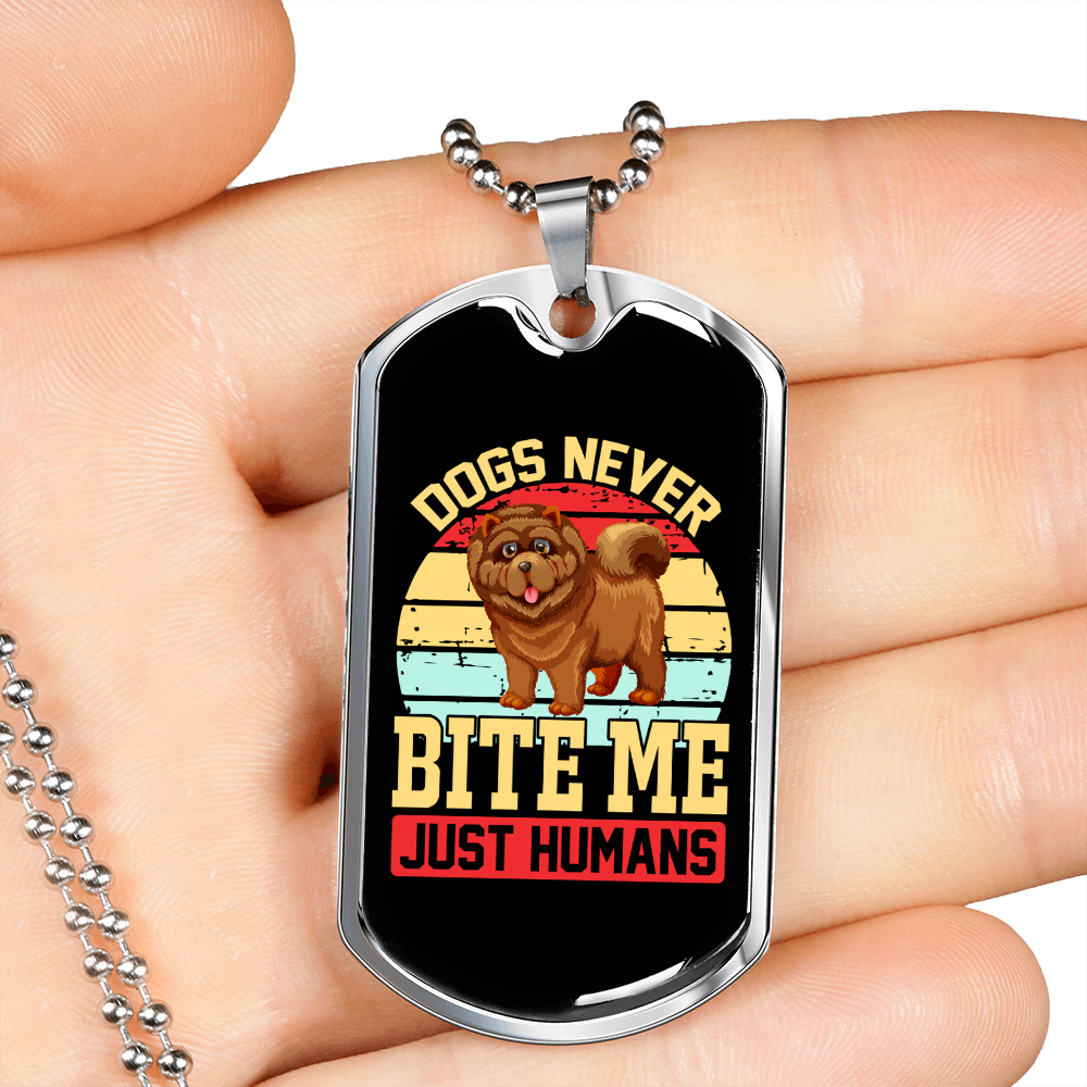 Dogs Never Bite Me Just Humans Necklace Stainless Steel or 18k Gold Dog Tag 24" Chain-Express Your Love Gifts