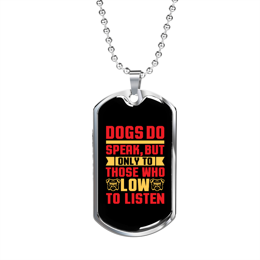 Dogs Speaks Plain Necklace Stainless Steel or 18k Gold Dog Tag 24" Chain-Express Your Love Gifts