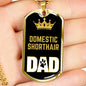 Domestic Shorthair Cat Dad Necklace Stainless Steel or 18k Gold Dog Tag 24" Chain-Express Your Love Gifts