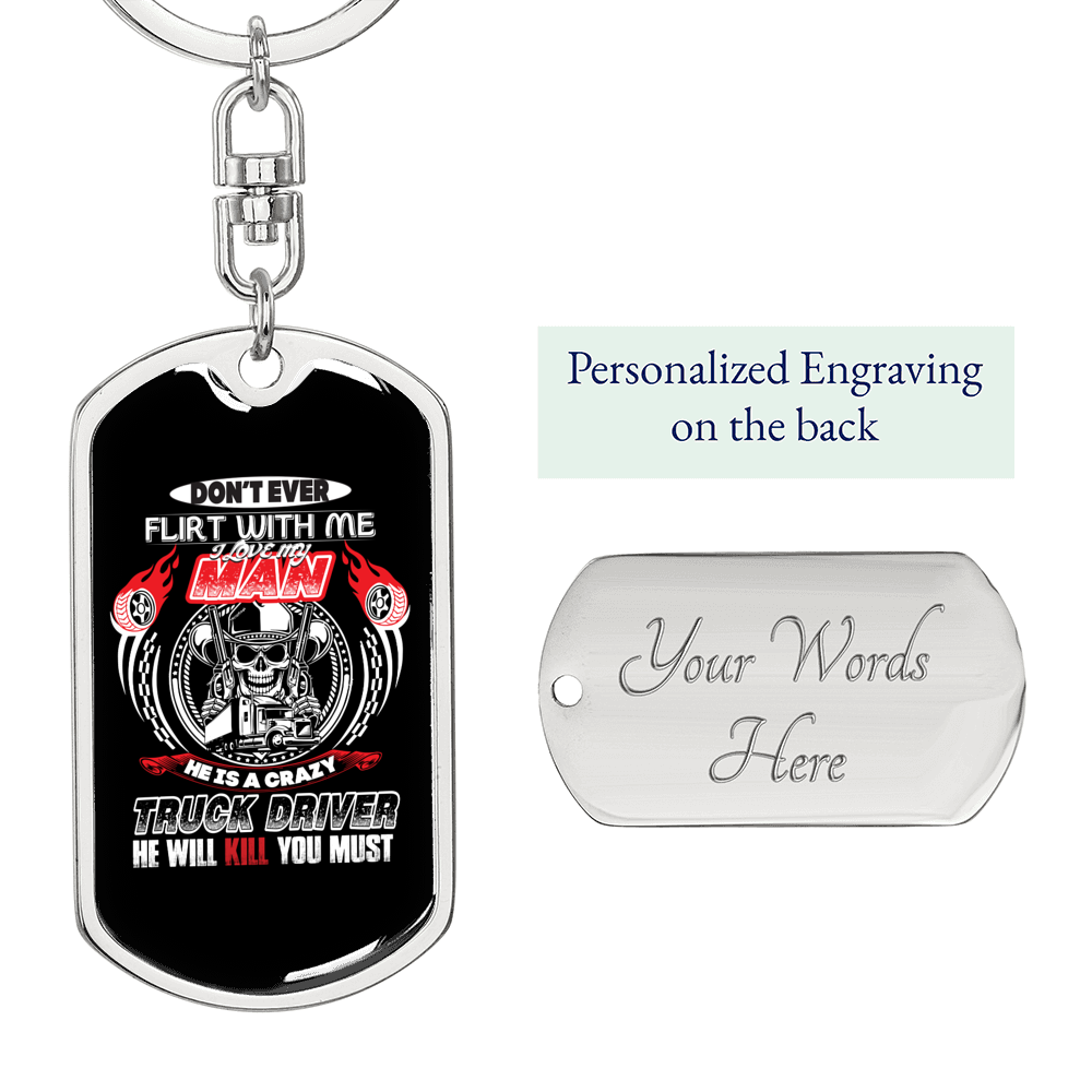 Don'T Ever Flirt With Truck Driver Swivel Keychain Dog Tag Stainless Steel or 18k Gold-Express Your Love Gifts