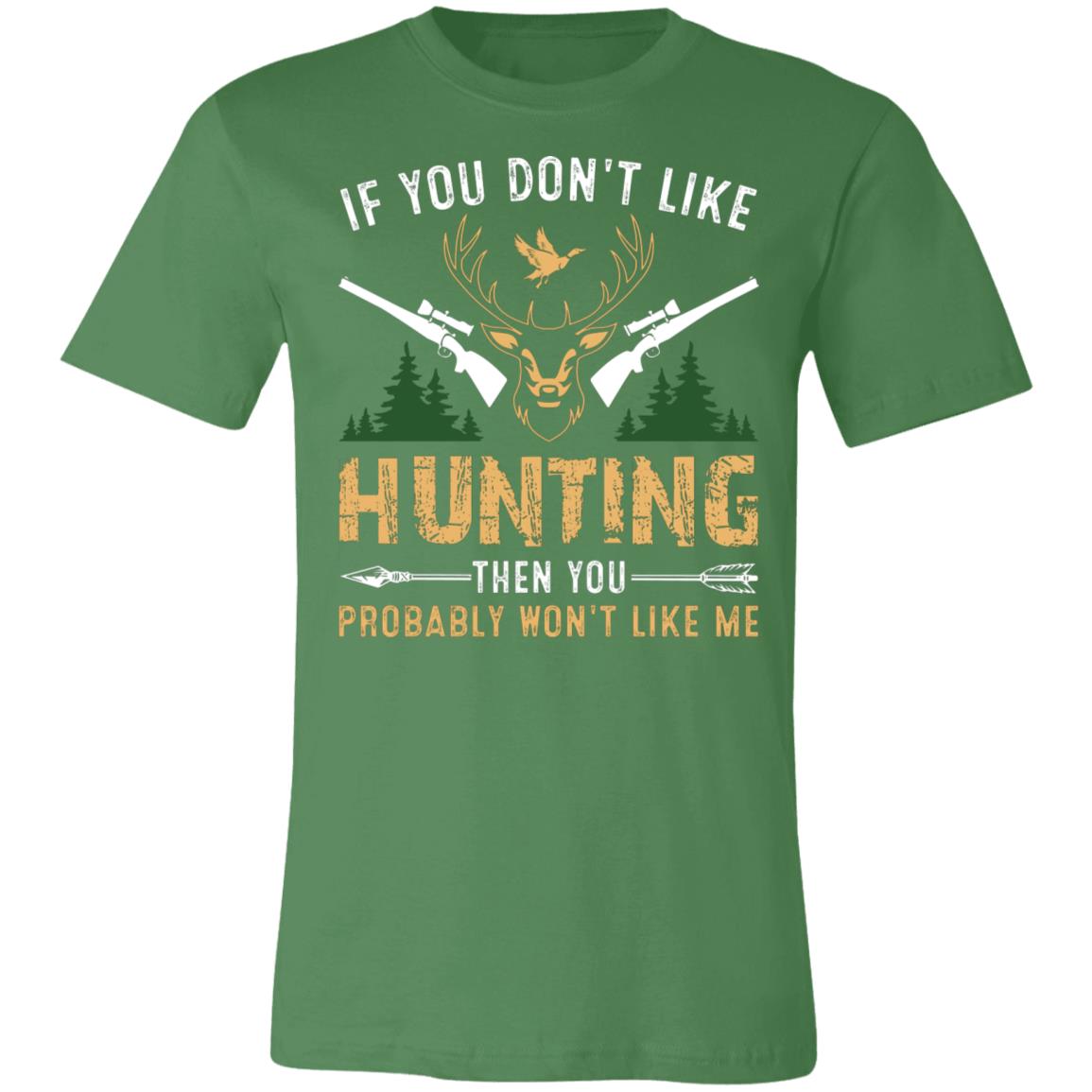 Don't Like Hunting Hunter Gift T-Shirt-Express Your Love Gifts