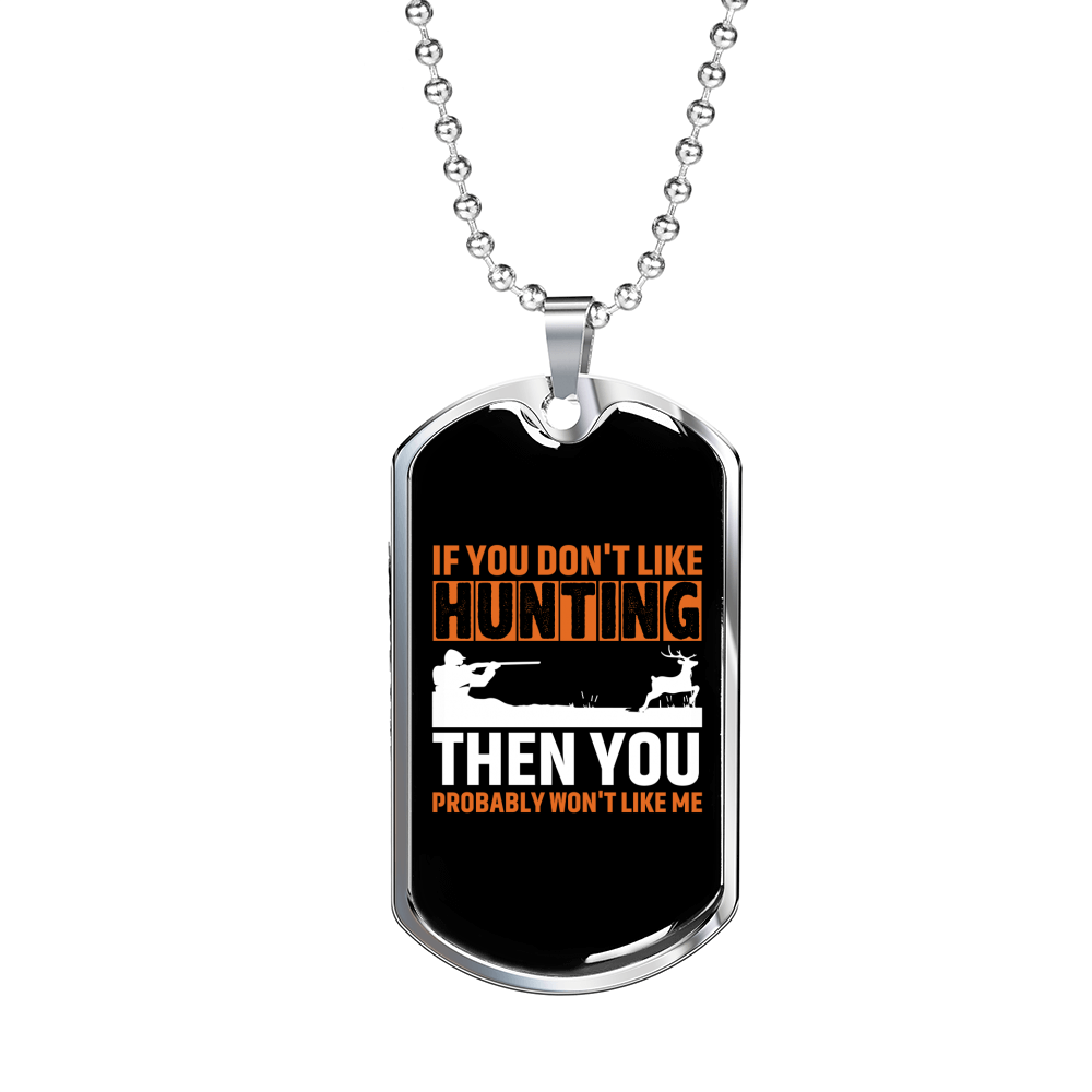 Don'T Like Me & Hunting Necklace Stainless Steel or 18k Gold Dog Tag 24" Chain-Express Your Love Gifts