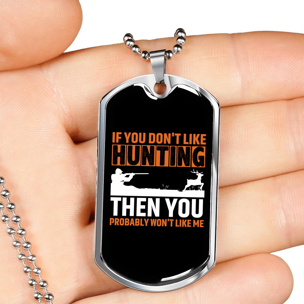 Don'T Like Me & Hunting Necklace Stainless Steel or 18k Gold Dog Tag 24" Chain-Express Your Love Gifts