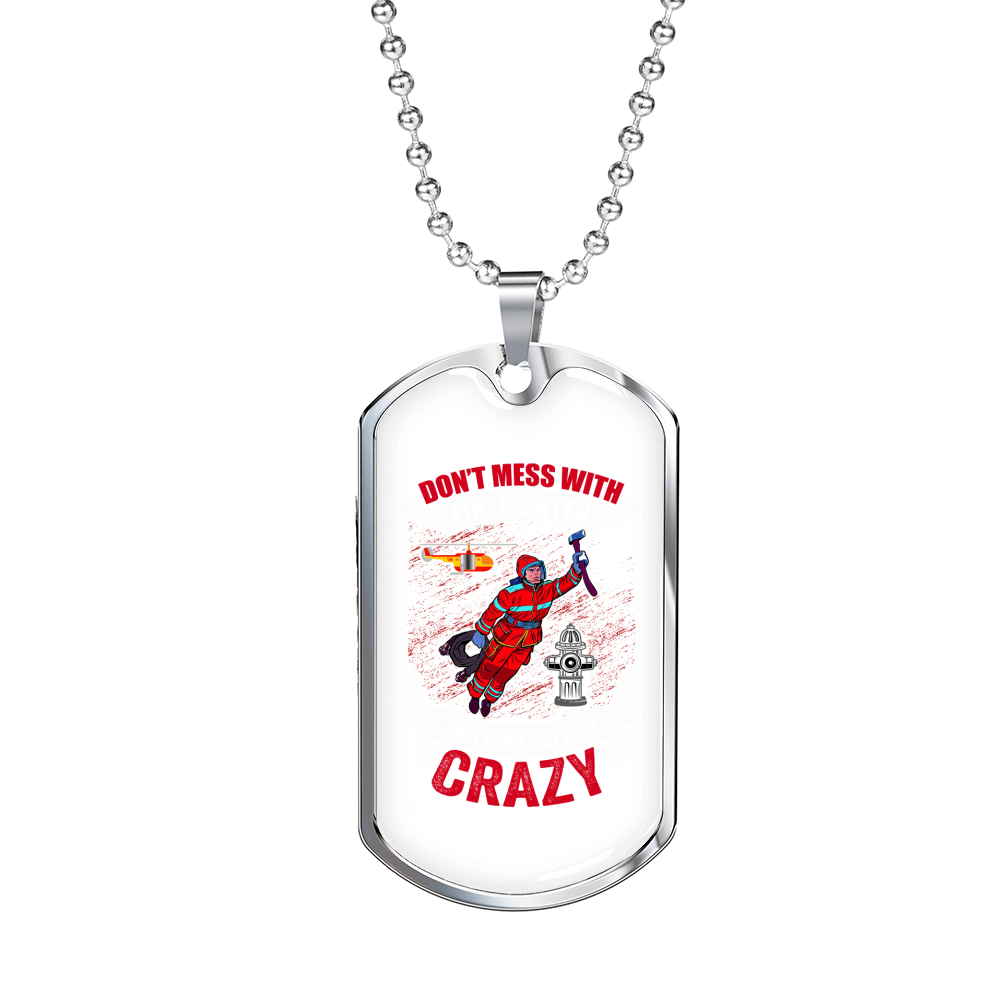 Don'T Mess With Crazy Firefighter Gift Stainless Steel or 18k Gold Dog Tag 24" Chain-Express Your Love Gifts