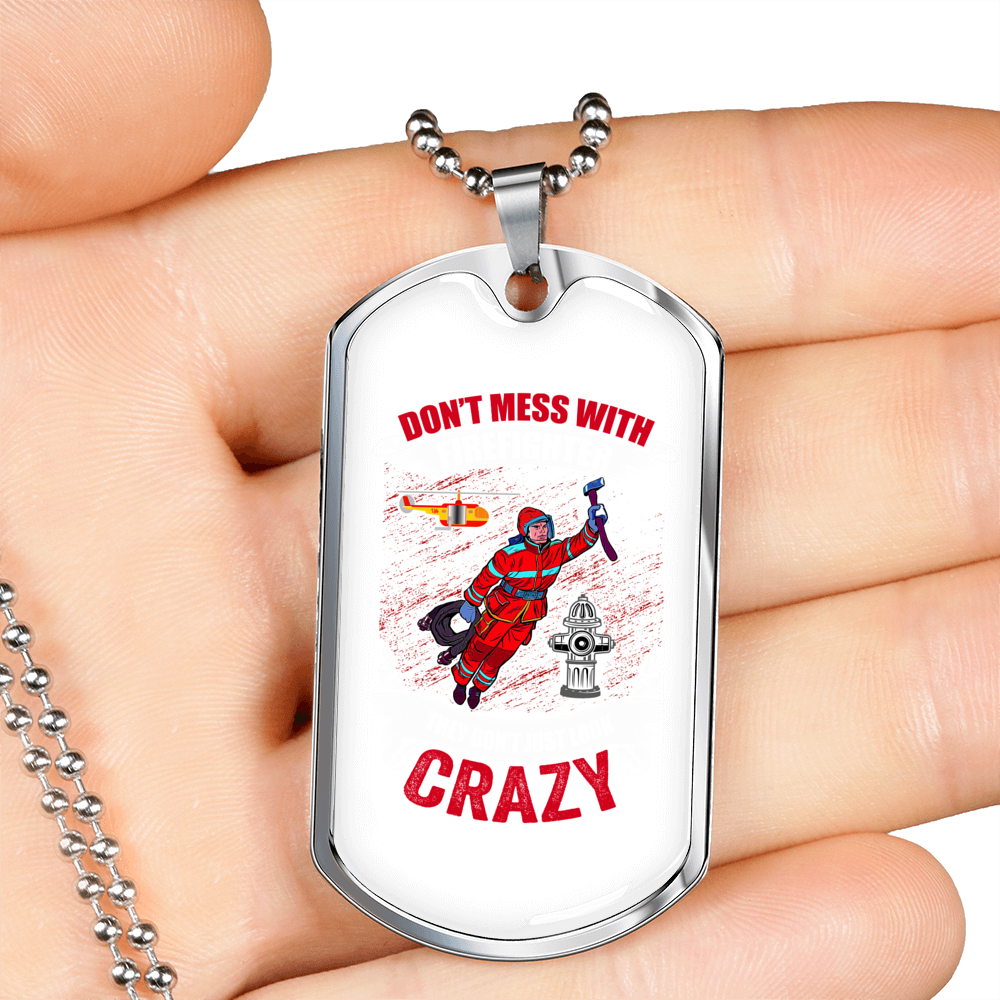 Don'T Mess With Crazy Firefighter Gift Stainless Steel or 18k Gold Dog Tag 24" Chain-Express Your Love Gifts