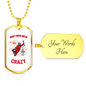 Don'T Mess With Crazy Firefighter Gift Stainless Steel or 18k Gold Dog Tag 24" Chain-Express Your Love Gifts