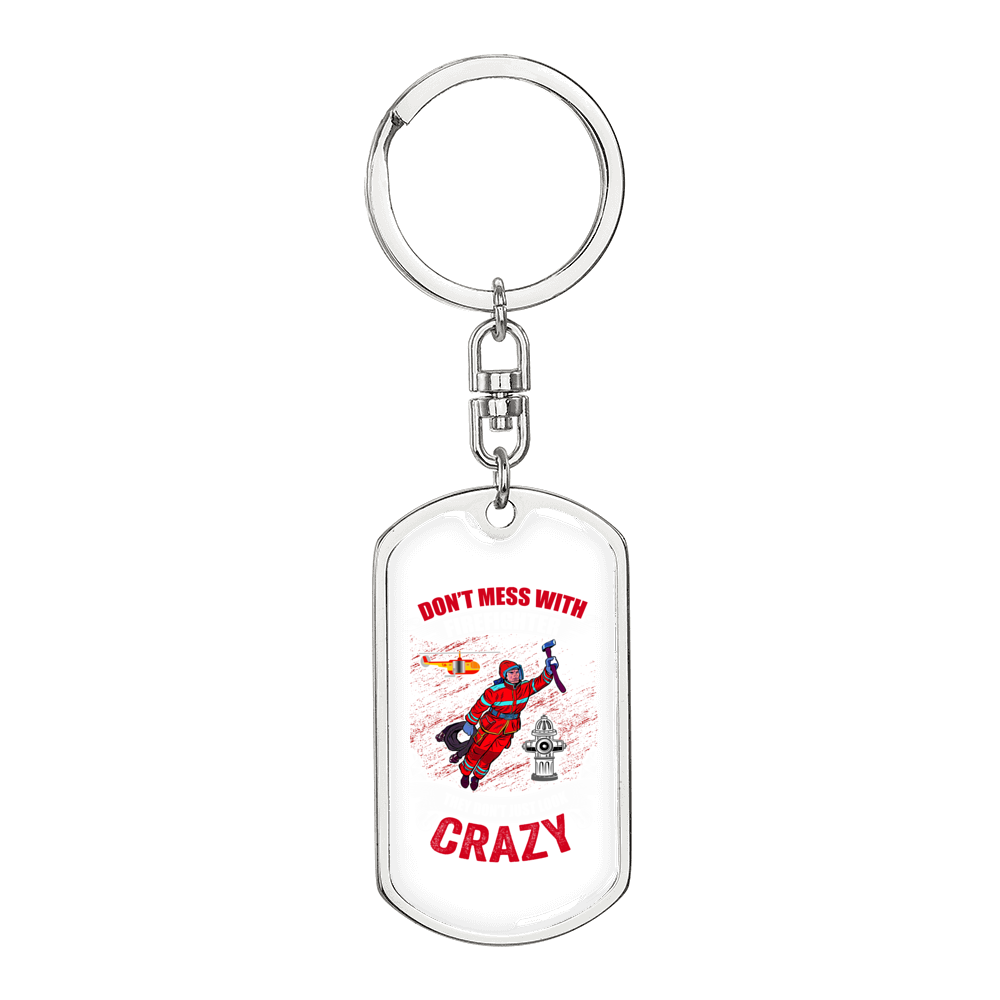 Don'T Mess With Crazy Firefighter Keychain Stainless Steel or 18k Gold Dog Tag Keyring-Express Your Love Gifts