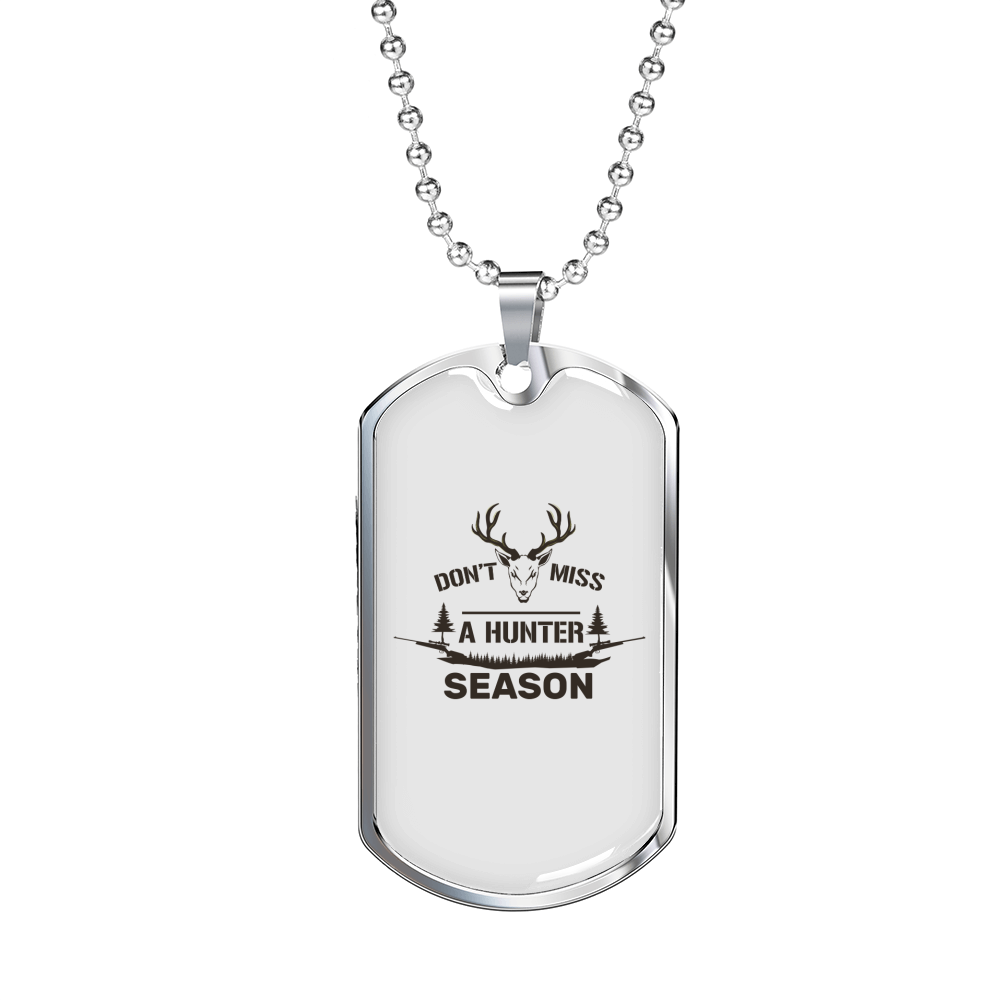 Don'T Miss A Hunter Season Hunting Necklace Stainless Steel or 18k Gold Dog Tag 24"-Express Your Love Gifts