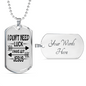 Don't Need Luck Necklace Stainless Steel or 18k Gold Dog Tag 24" Chain-Express Your Love Gifts